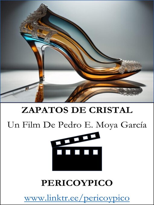 Title details for Zapatos De Cristal. Un Film De Pericoypico by Pericoypico - Available